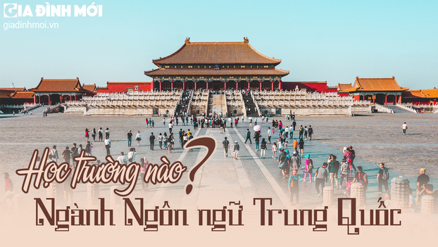 Những trường đại học đào tạo ngành Ngôn ngữ Trung Quốc trên cả nước 0