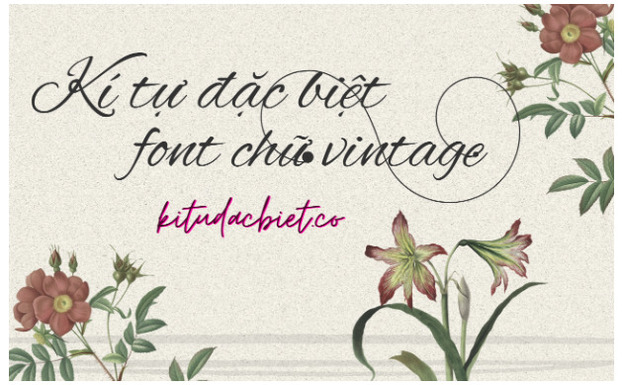 “Kí tự đặc biệt font chữ vintage” chút cổ điển giữa công nghệ số kitudacbiet.co 0
