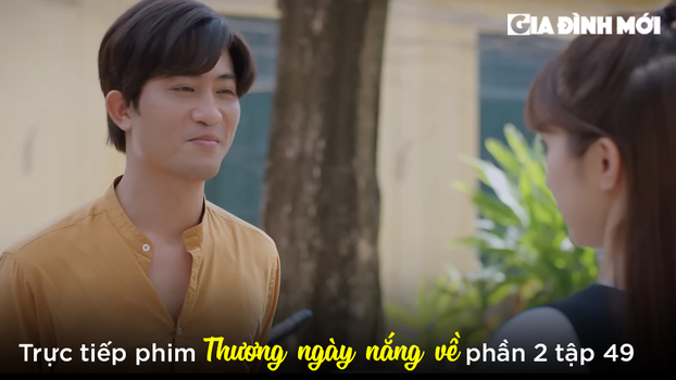 Thương ngày nắng về phần 2 tập 49: Phong - Vân làm lành 0