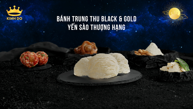   Mondelez Kinh Đô ra mắt sản phẩm mới bánh trung thu Trăng Vàng Black & Gold Yến sào thượng hạng  
