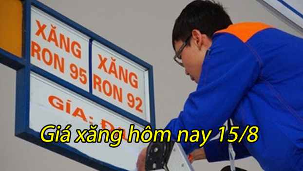 Giá xăng hôm nay bao nhiêu một lít, cập nhật giá xăng ngày 15/8