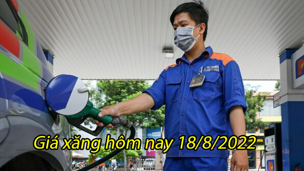 Giá xăng dầu hôm nay 18/8: Giá xăng đã giảm lần thứ 5 liên tiếp