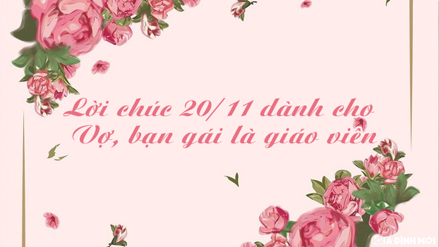 15 lời chúc 20/11 cho vợ, bạn gái, người yêu là giáo viên hay nhất