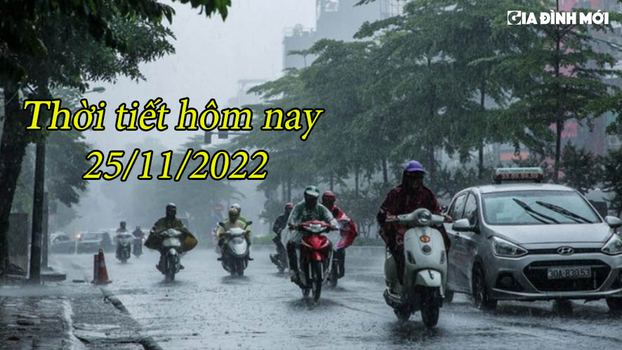 Thời tiết hôm nay 25/11/2022: Miền Bắc tiếp tục mưa lạnh