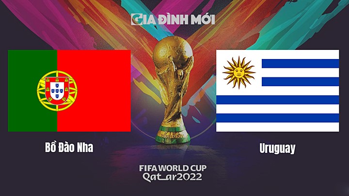 Link xem trực tiếp bóng đá giữa Bồ Đào Nha vs Uruguay tại World Cup 2022 hôm nay 29/11/2022