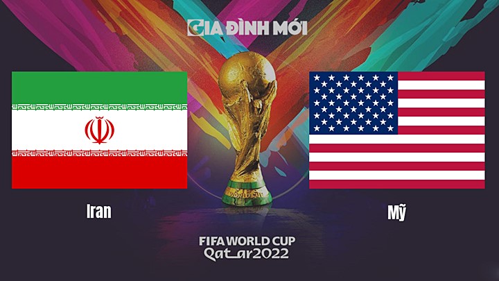 Link xem trực tiếp bóng đá giữa Iran vs Mỹ tại World Cup 2022 ngày 30/11/2022