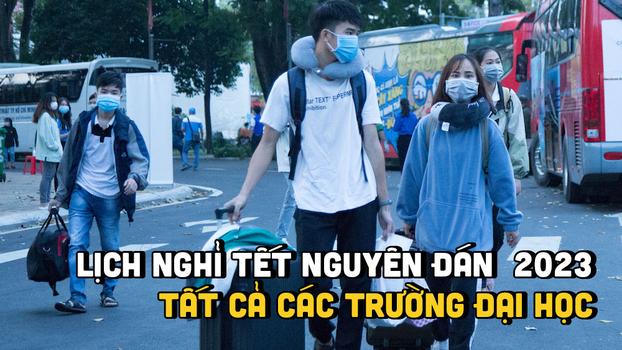 Lịch nghỉ Tết Nguyên đán 2023 của tất cả các trường đại học, học viện, cao đẳng