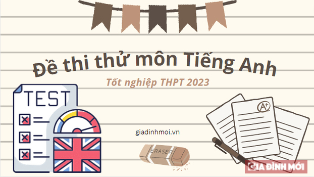 Đề thi thử tốt nghiệp THPT 2023 môn Tiếng Anh