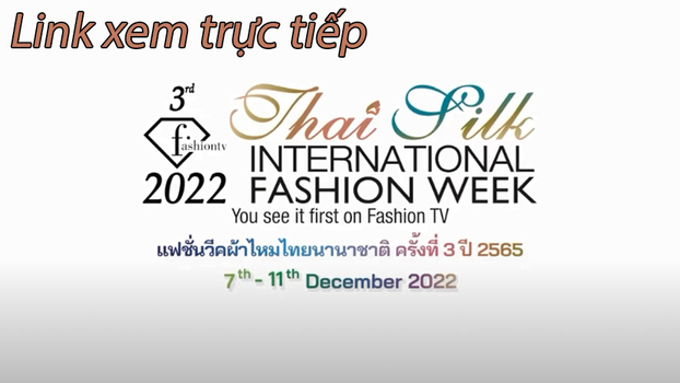 Link xem trực tiếp International Thai Silk Fashion Week nhanh nhất