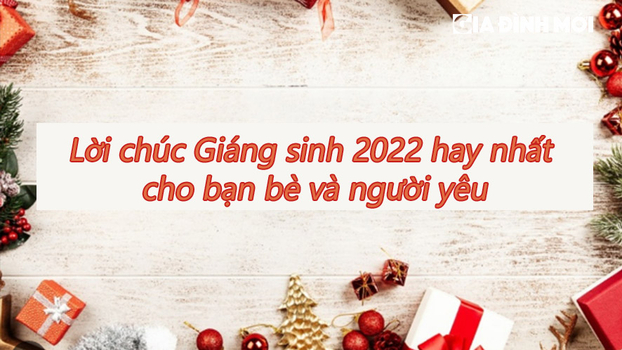 Lời chúc Giáng sinh 2022 hay và ý nghĩa nhất cho bạn bè và người yêu