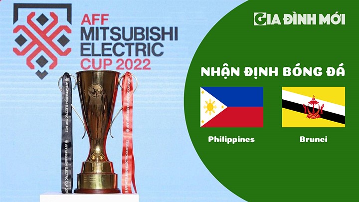 Nhận định bóng đá Philippines vs Brunei trận vòng bảng AFF Cup 2022 hôm nay 23/12/2022