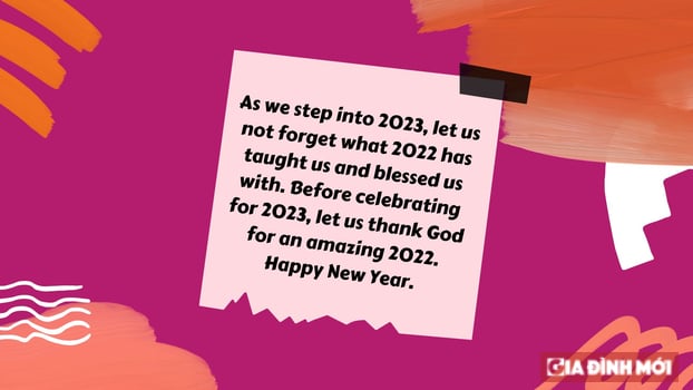Khi bước sang năm 2023, chúng ta đừng quên những gì năm 2022 đã dạy chúng ta và ban phước cho chúng ta. Trước khi ăn mừng năm 2023, chúng ta hãy cảm ơn Chúa vì một năm 2022 tuyệt vời. Chúc mừng năm mới.