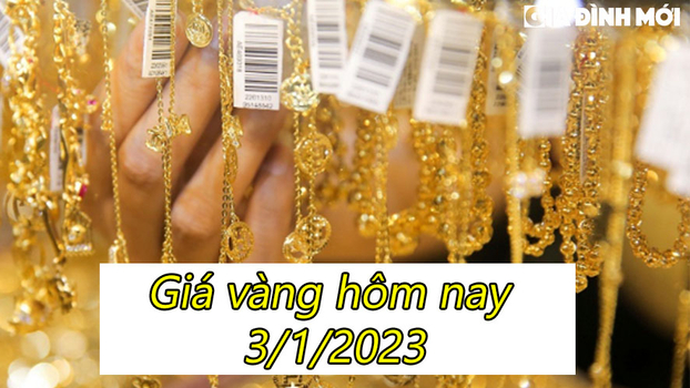 Giá vàng hôm nay 3/1/2023: Sau nghỉ lễ vàng tăng giá trở lại