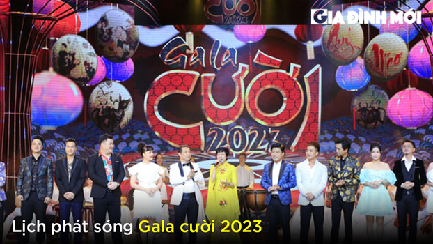 Lịch phát sóng Gala cười 2023