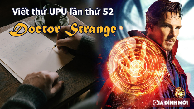 Bài mẫu viết thư UPU lần thứ 52 tưởng tượng em là Doctor Strange