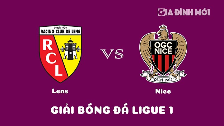 Nhận định bóng đá Lens vs Nice tại vòng 21 Ligue 1 (VĐQG Pháp) 2022/23 ngày 2/2/2023