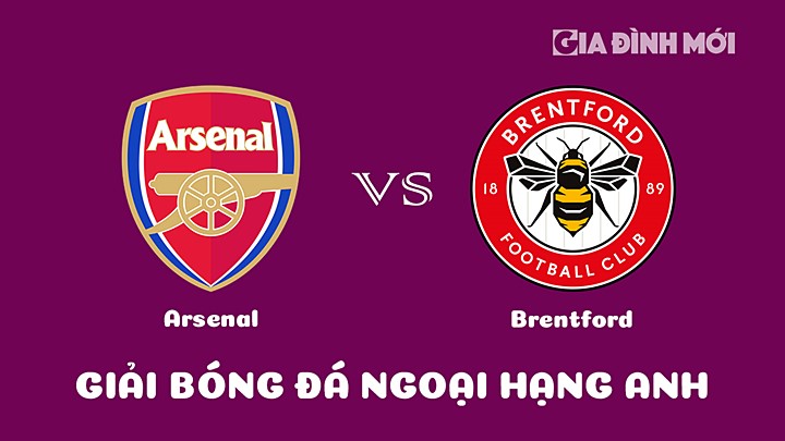 Nhận định bóng đá Arsenal vs Brentford tại vòng 23 Ngoại hạng Anh 2022/23 ngày 11/2/2023