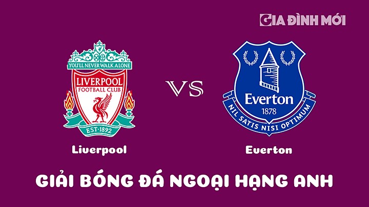 Nhận định bóng đá Liverpool vs Everton tại vòng 23 Ngoại hạng Anh 2022/23 ngày 14/2/2023