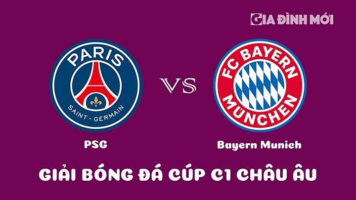 Nhận định bóng đá PSG vs Bayern Munich giải Cúp C1 Châu Âu 2022/23 ngày 15/2/2023