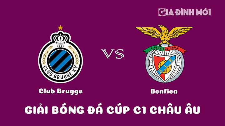 Nhận định bóng đá Club Brugge vs Benfica giải Cúp C1 Châu Âu 2022/23 ngày 16/2/2023