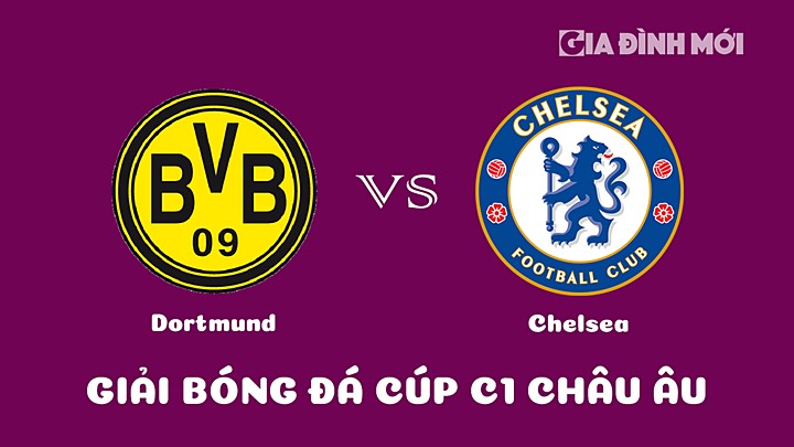 Nhận định bóng đá Dortmund vs Chelsea giải Cúp C1 Châu Âu 2022/23 ngày 16/2/2023