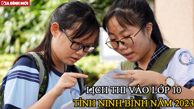 Lịch thi vào lớp 10 tỉnh Ninh Bình năm 2023.