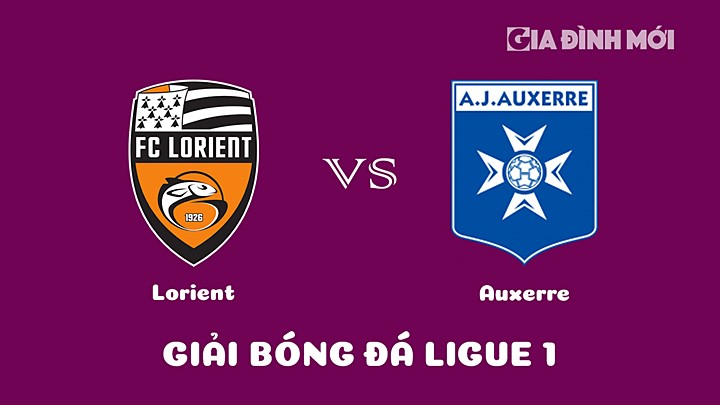 Nhận định bóng đá Lorient vs Auxerre tại vòng 25 Ligue 1 (VĐQG Pháp) 2022/23 ngày 26/2/2023