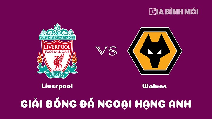 Nhận định bóng đá Liverpool vs Wolves bù vòng 7 Ngoại hạng Anh 2022/23 ngày 2/3/2023