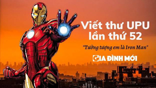 Thêm 3 bài mẫu viết thư UPU lần thứ 52 tưởng tượng em là Iron-Man