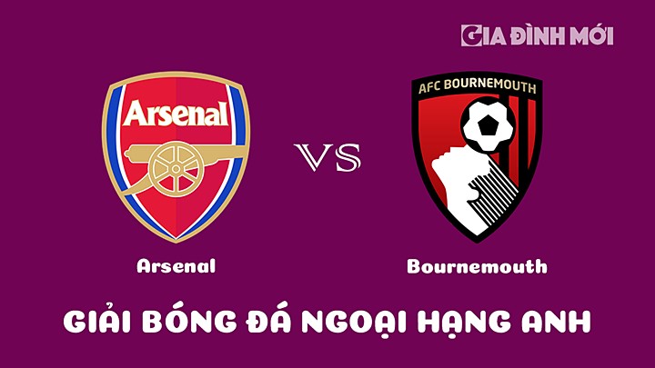 Nhận định bóng đá Arsenal vs Bournemouth tại vòng 26 Ngoại hạng Anh 2022/23 ngày 4/3/2023