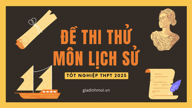 Đề thi thử môn Lịch sử tốt nghiệp THPT 2023 mới nhất có đáp án