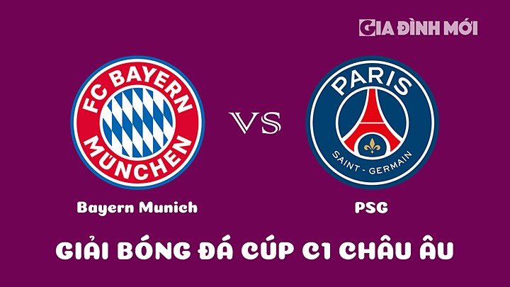 Nhận định bóng đá Bayern Munich vs PSG giải Cúp C1 Châu Âu 2022/23 ngày 9/3/2023