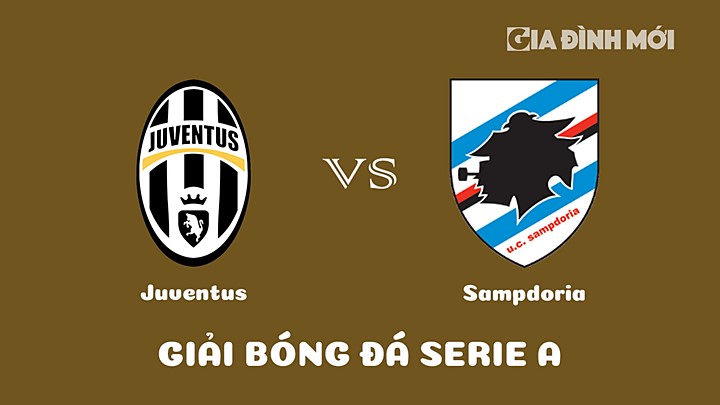 Nhận định bóng đá Juventus vs Sampdoria tại vòng 26 Serie A 2022/23 ngày 13/3/2023