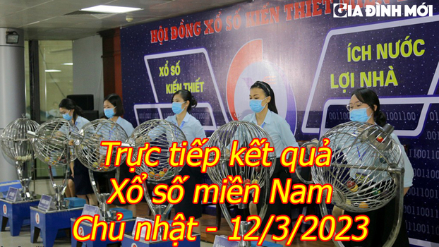 Trực tiếp xổ số miền Nam hôm nay 12/3/2023 - kết quả XSMN Chủ nhật 12/3/2023