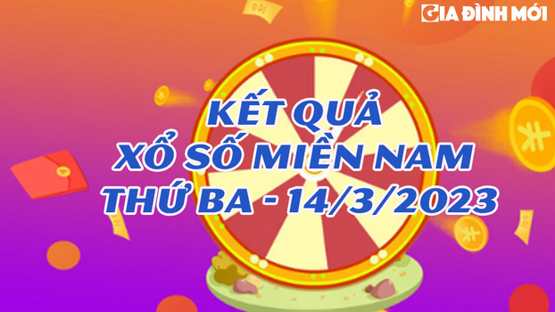 Xổ số miền Nam ngày 14/3/2023 - kết quả XSMN ngày 14/3 - sổ xố miền Nam thứ Ba 13/3