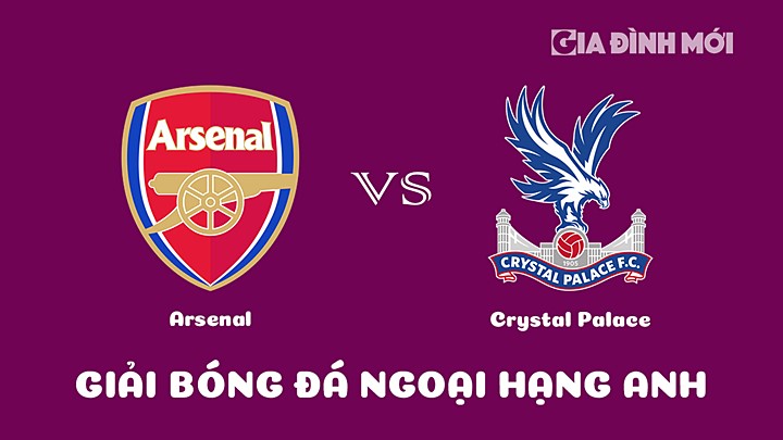Nhận định bóng đá Arsenal vs Crystal Palace tại vòng 28 Ngoại hạng Anh 2022/23 ngày 19/3/2023