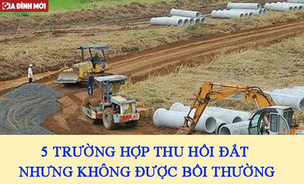 5 trường hợp thu hồi đất nhưng không được bồi thường.