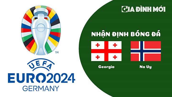 Nhận định bóng đá Georgia vs Na Uy tại vòng loại EURO 2024 hôm nay 28/3/2023