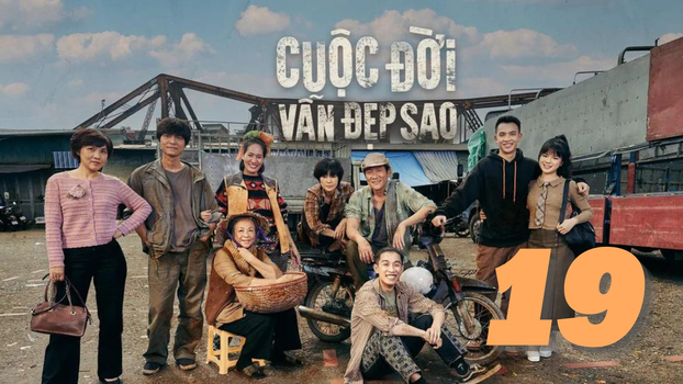 Cuộc đời vẫn đẹp sao tập 19 trực tiếp VTV3 ngày 15/5/2023