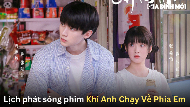 lich-phat-song-phim-khi-anh-chay-ve-phia-em-00