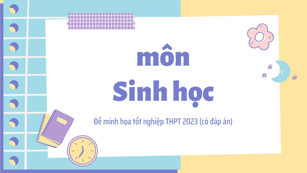 Đề minh họa môn Sinh học kỳ thi tốt nghiệp THPT 2023 (có đáp án)