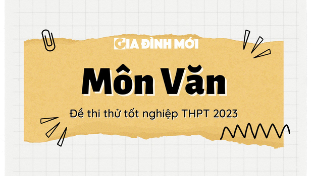 Đề thi thử Ngữ văn tốt nghiệp THPT 2023 mới nhất