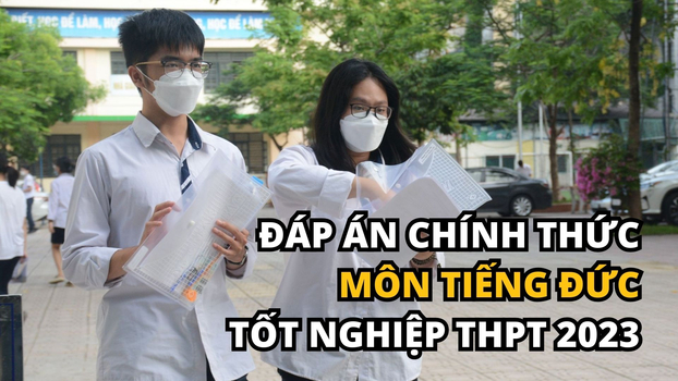 Cập nhật đáp án chính thức môn Tiếng Đức tốt nghiệp THPT 2023 sớm nhất