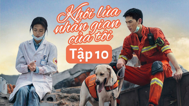 Khói Lửa Nhân Gian Của Tôi tập 10 Vietsub trên Mango TV, K+ ngày 7/7/2023.