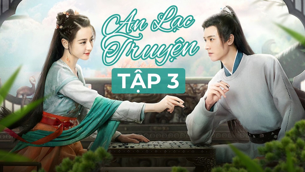 An Lạc Truyện tập 3 Vietsub trên Youku ngày 13/7/2023.