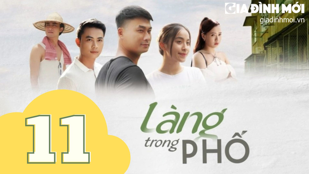 Làng trong phố tập 11 trực tiếp VTV1, VTV Go ngày 14/8/2023