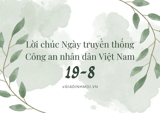 Lời chúc 19/8 Ngày truyền thống Công an nhân dân Việt Nam hay nhất