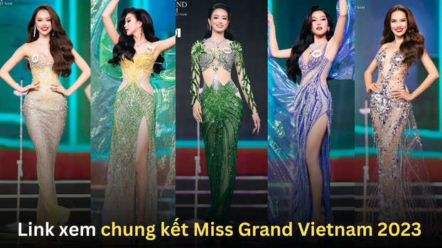 Link xem trực tiếp chung kết Miss Grand Vietnam 2023