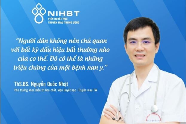 ThS.BS. Nguyễn Quốc Nhật, Phó trưởng khoa Điều trị hoá chất, Viện Huyết học - Truyền máu TW.
