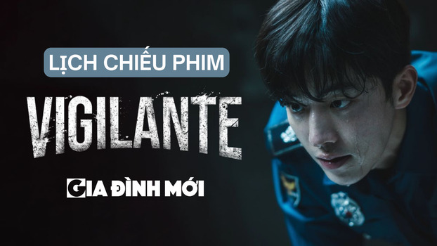 Lich chieu phim vigilante canh giac (1)